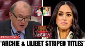 Meghan RED FACE as House of Lords with K. Charles STRIPS Archie&Lilibet All Royal Titles & Privilege