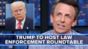 Trump to Host Roundtable with Law Enforcement Officials, Elon Musk Claims Son Gave Him Black Eye