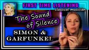 Classical musician reacts -- THE SOUND OF SILENCE -- Simon & Garfunkel -- FIRST TIME LISTENING