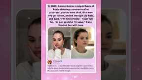 In 2022, Selena Gomez clapped back at body-shaming comments after paparazzi photos went viral.