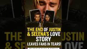The End of Justin & Selena's Love Story Leaves Fans in Tears!