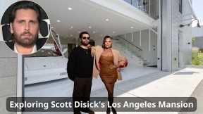 Scott Disick's Los Angeles Mansion | Controversial Girlfriend, Cars, Net Worth...(2025)