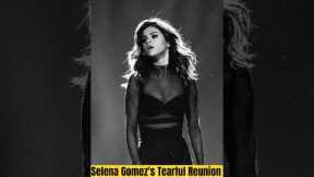 Selena Gomez's Tearful Reunion 💔