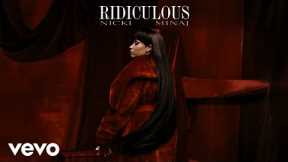 Nicki Minaj - Ridiculous (Official Audio)