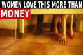 Why Women Secretly Love Doing This