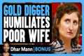 GOLD DIGGER MOCKS Poor Wife | Dhar