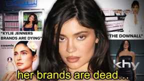 KYLIE JENNER'S BRANDS ARE DEAD...