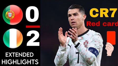 Portugal vs Ireland Highlights & All Goals • World Cup Qualifiers 2026 cristiano ronaldo Red card