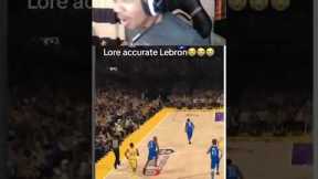 Lore accurate lebron james