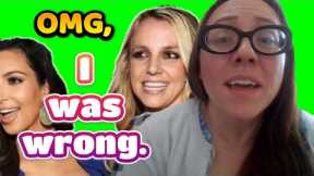 I was WRONG about the Kardashians!  #kardashians #britneyspears