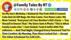 On My Son’s Birthday, I Waited At The Park With A Custom Cake And 26 Gift Bags.— Best Reddit Stories