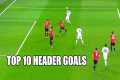 Cristiano Ronaldo's Top 10 Header