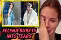 Selena Gomez Breaks Down After