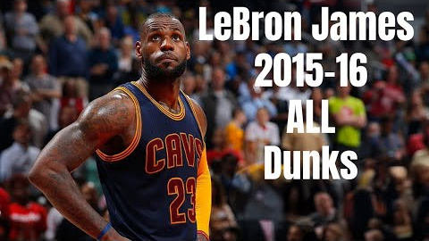 LeBron James 2015-16 All Dunks