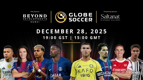 Beyond Developments Globe Soccer Awards 2025 presented by Saltanat - 16th Edition