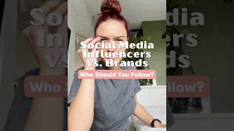 Who Should You Follow? Social Media Influencers or Brands?