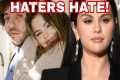 Selena Gomez MAKES THE HATERS MAD!