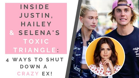 THE TRUTH ABOUT JUSTIN BIEBER & SELENA GOMEZ: 4 Ways To Shut Down Your Man's Crazy Ex! | Shallon