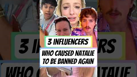 3 Influencers Caused Natalie's Ban 🤯