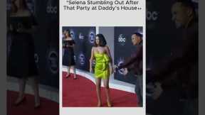 Selena Stumbling Out After That Party at Daddy”s House .#SelenaGomez #Daddy