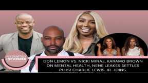 Don Lemon Vs. Nicki Minaj, Karamo Brown on Mental Health, PLUS-Charlie Lewis Jr Joins