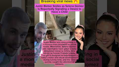 Justin Bieber smiles as Selena Gomez reportedly hints at wanting a child #justinbieber #selenagomez
