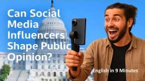 ENGLISH PODCAST: Can Social Media Influencers Shape Public Opinion? — English in 9 Minutes #podcast 