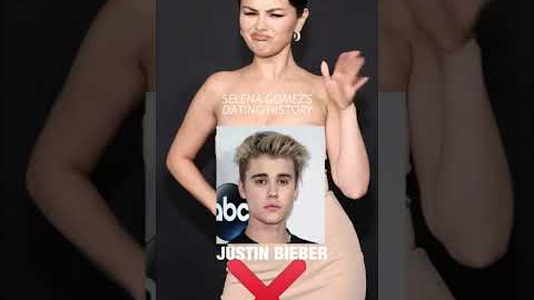 SELENA GOMEZ'S DATING HISTORY