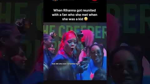 rihanna reunites with fan from her childhood #rihanna
