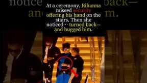 Rihanna Missed Him… Then Hugged Security