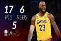 LeBron James 17 pts 6 rebs 5 asts vs