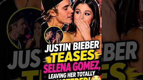 Justin Bieber Teases Selena Gomez, Leaving Her Totally Flustered!