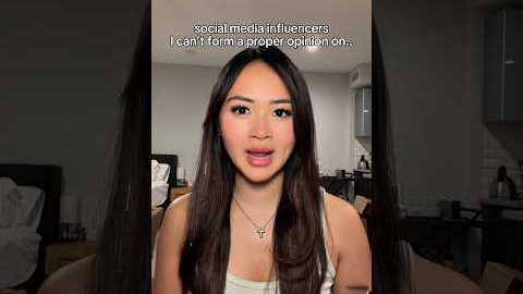 social media influencers I can’t form a proper opinion on