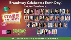 Broadway Celebrates Earth Day! | Stars in the House, 4/25/26 @ 11 AM ET