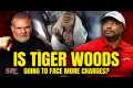 Is Tiger Woods Going To Face MORE