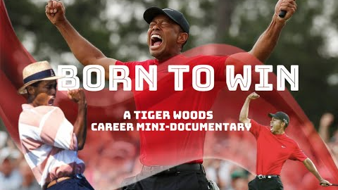 Tiger Woods' Greatest Moments | Born to Win | Cinematic Mini-Movie & Career Highlights