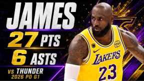 LeBron James 27 pts 6 asts vs Thunder 2026 PO G1