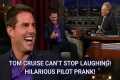 Tom Cruise Can't Stop Laughing