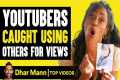YouTubers Caught Using Others For