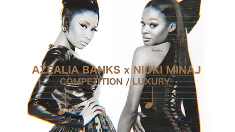 Azealia Banks (feat. MAGA Minaj) - Competition/Luxury