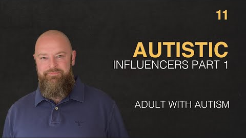 Adult with Autism | Autistic 'Influencers' #1 | 11
