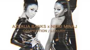 Azealia Banks (feat. MAGA Minaj) - Competition/Luxury