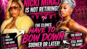 🔥 Nicki Minaj Is NOT Retiring! Why The Nicki Clones Still Can't Replace Her 👑