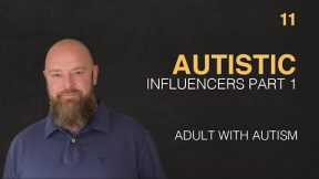 Adult with Autism | Autistic 'Influencers' #1 | 11