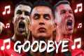 🎵 Cristiano Ronaldo – GOODBYE |