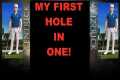 TW14: My First Hole In One. 8th hole