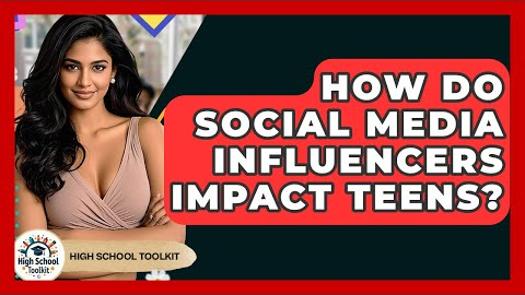 How Do Social Media Influencers Impact Teens? - High School Toolkit