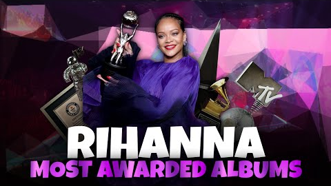 Rihanna's Most Awarded Albums | Hollywood Time