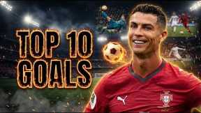 Cristiano Ronaldo - Top 10 Goals Ever