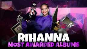 Rihanna's Most Awarded Albums | Hollywood Time